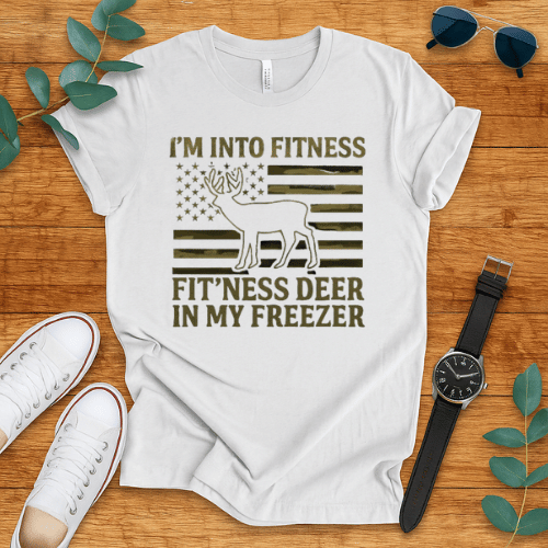 i'm into fitness fit'ness deer in my freezer t-shirt