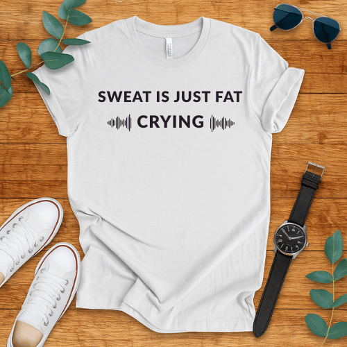 Sweat Is Just Fat Crying t-shirt