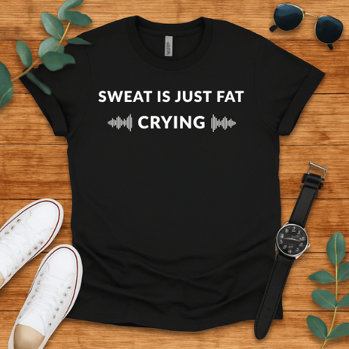 Sweat Is Just Fat Crying t-shirt